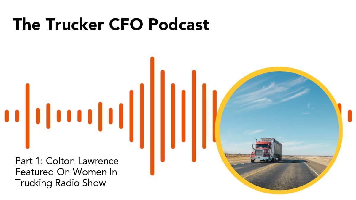 Part 1: Colton Lawrence Featured On Women In Trucking Radio Show