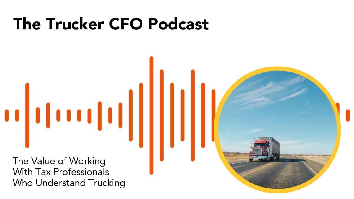 The Value of Working With Tax Professionals Who Understand Trucking