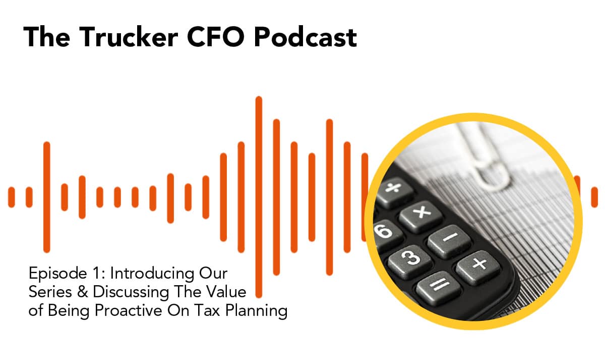 Episode 1: Introducing Our Series & Discussing The Value of Being Proactive On Tax Planning