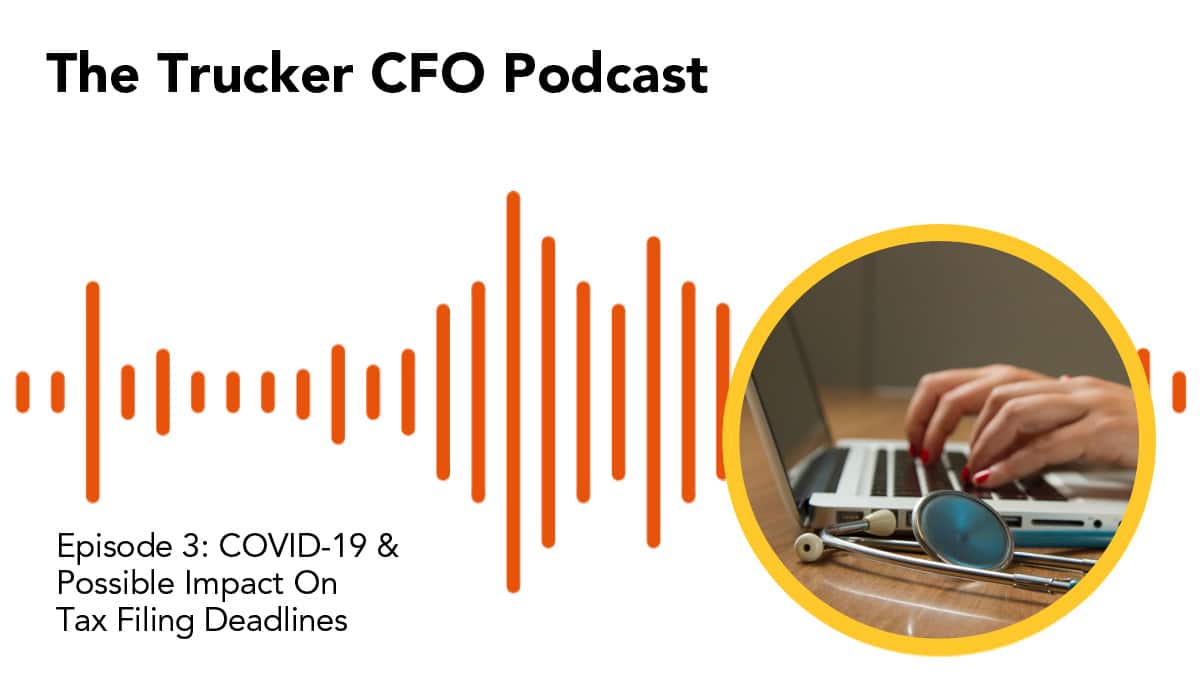 Episode 3: COVID-19 & Possible Impact On Tax Filing Deadlines