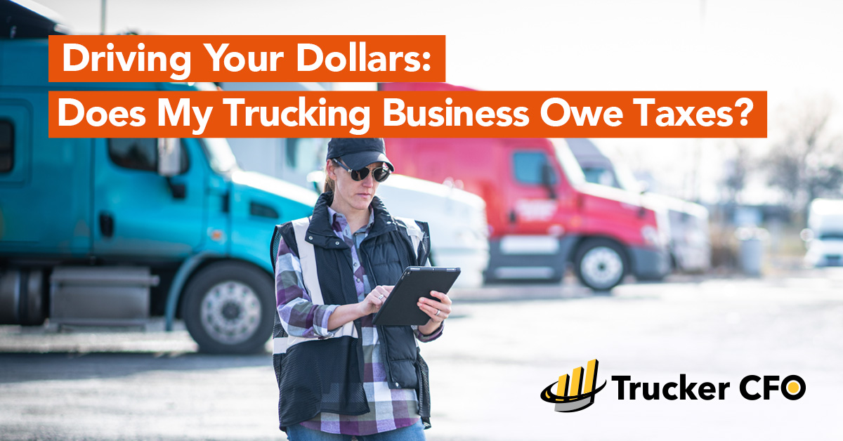 Does My Trucking Business Owe Taxes?