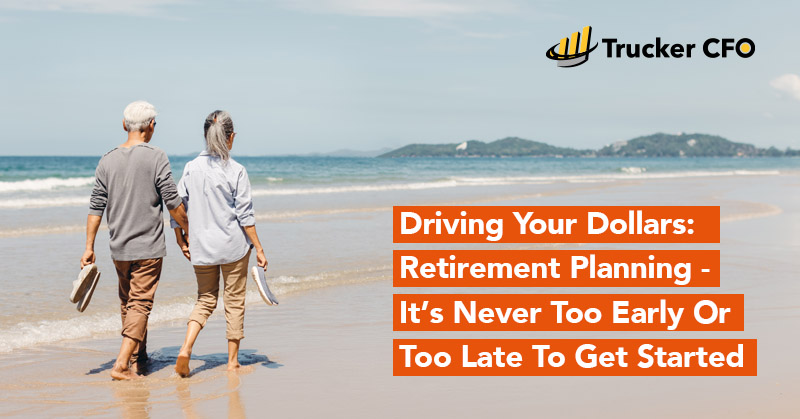 Retirement Planning: It’s Never Too Early Or Too Late To Get Started