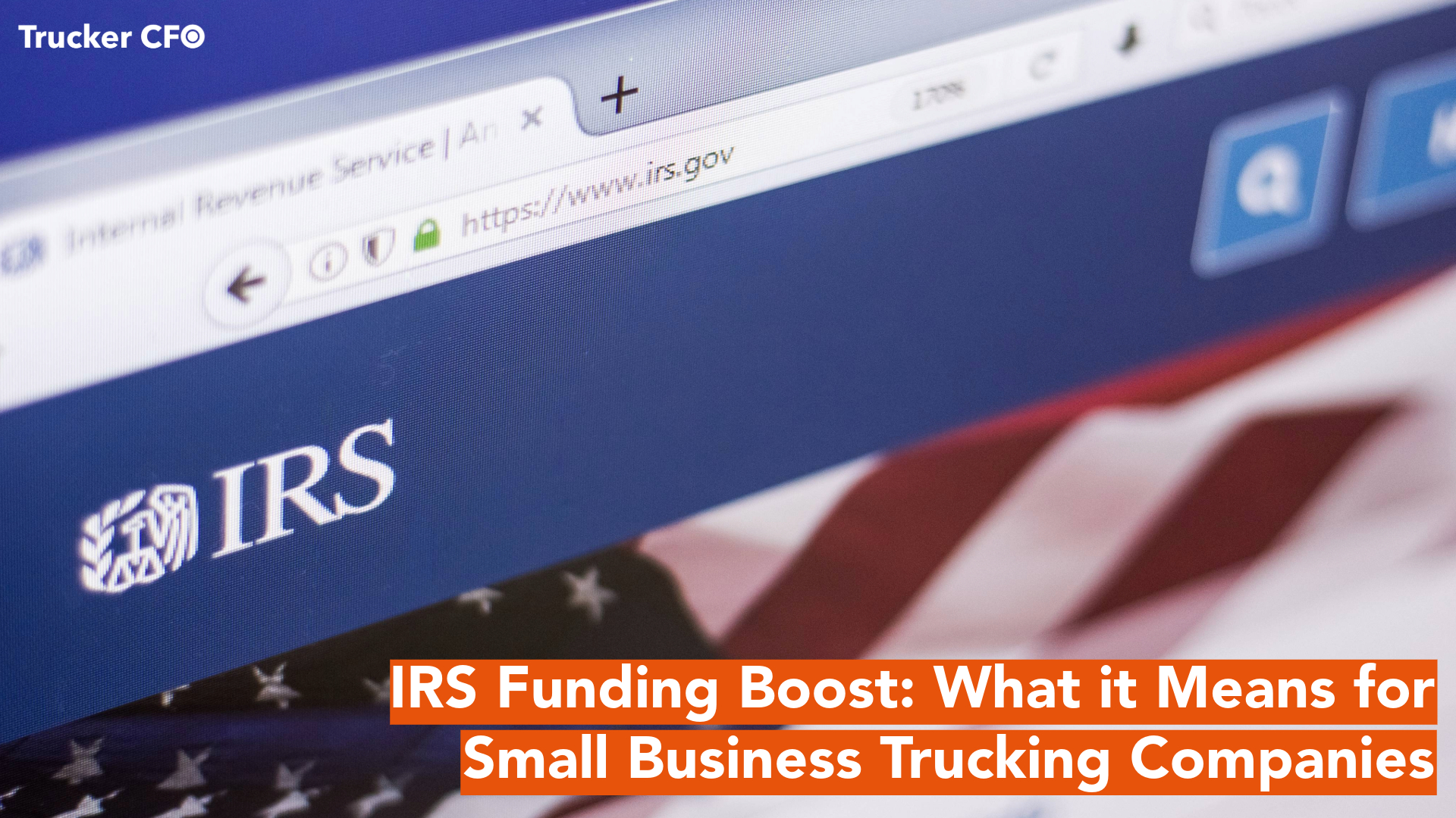 IRS Funding Boost: What it Means for Small Business Trucking Companies