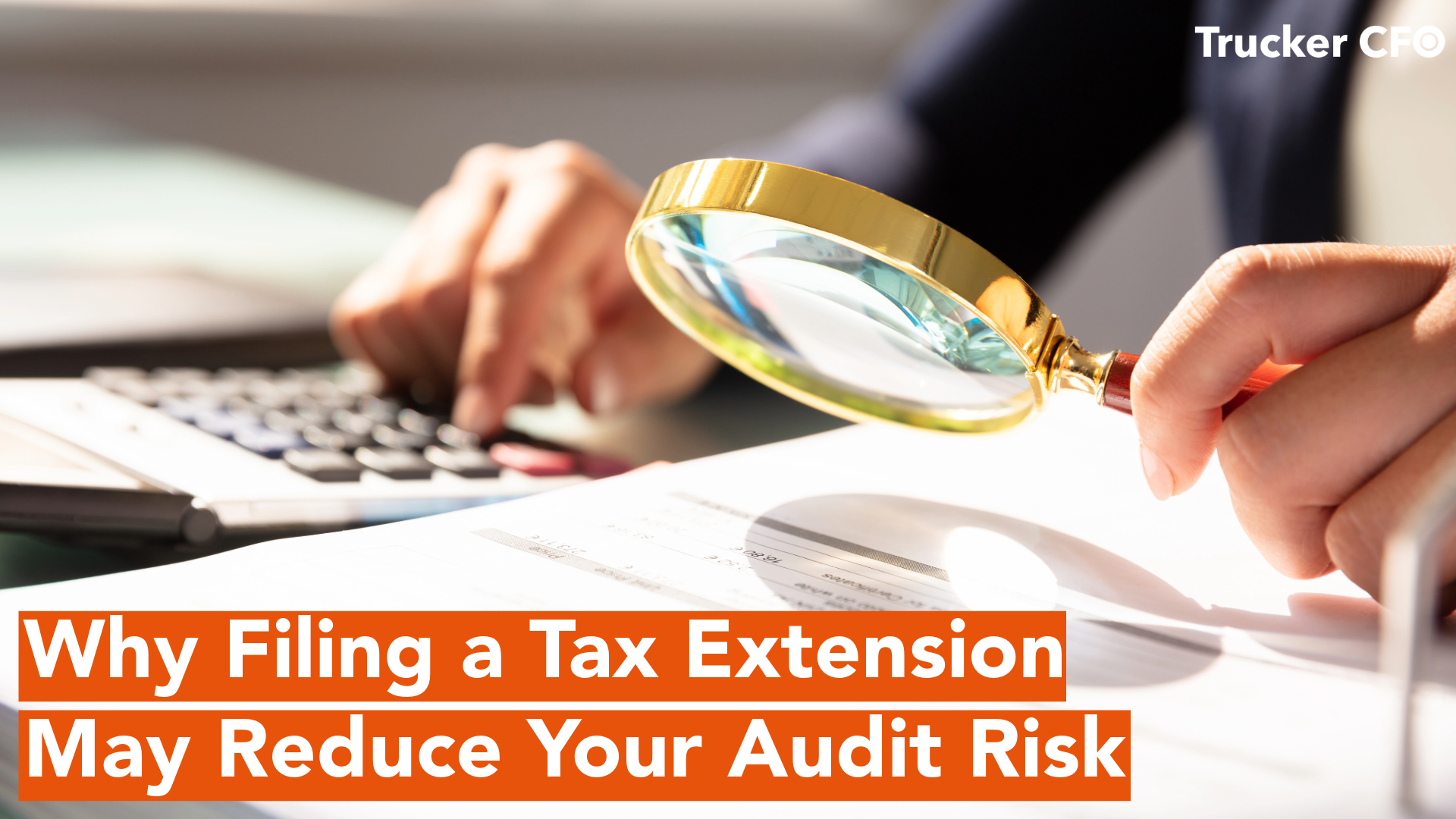 Why Filing a Tax Extension May Reduce Your Audit Risk